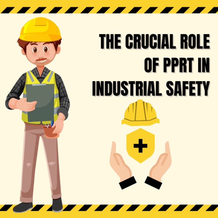 The Crucial Role of PPRT in Industrial Safety